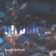 080 - Unrushed by Boyd Schidt