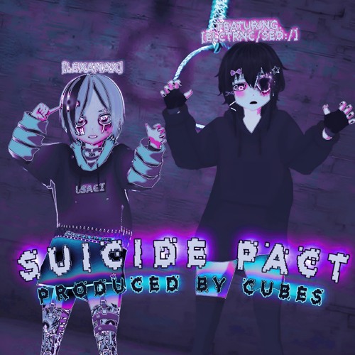 suicide pact (feat. elctrnc/sed:/)