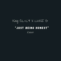 King AL- LY x Luke G - Just Being Honest Cover