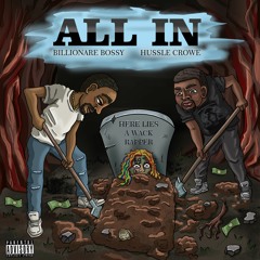 All In ft. Hussle Crowe, Billionare Bossy