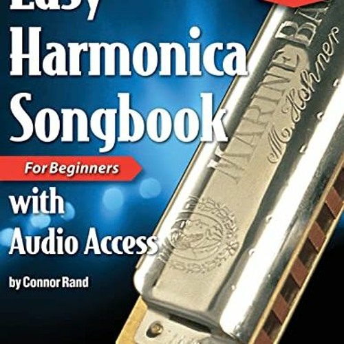 [Read] KINDLE ✓ Easy Harmonica Songbook: with Audio Access by  Connor Rand [EBOOK EPU