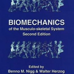 VIEW PDF EBOOK EPUB KINDLE Biomechanics of the Musculo-Skeletal System, 2nd Edition by  Benno M. Nig