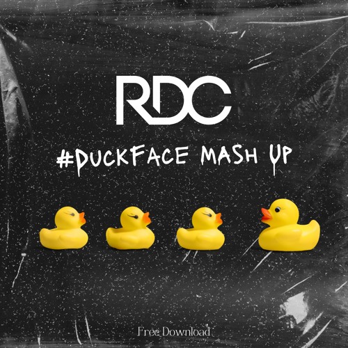 #DuckFace (RDC Mash - Up)