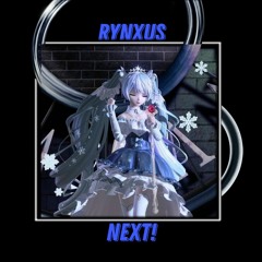 RYNXUS - NEXT!