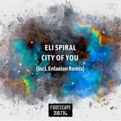 Eli Spiral — City Of You (incl. Enlusion Remix)