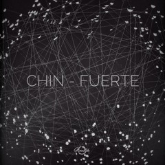 Chin  - Fuerte (Original Mix)[FREE DOWNLOAD]