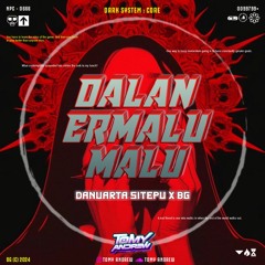 DALAN ERMALU MALU ( TA X DANUARTA SITEPU X BG ) SUPERDUPERR