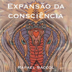 Expansão da Consciência - Rafael Saccol