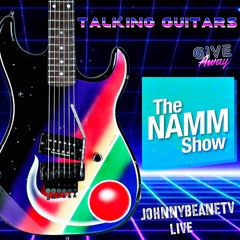 Talking Guitars LIVE NAMM Show Recap 2/2/24