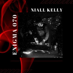 ENIGMA 070 - Niall Kelly