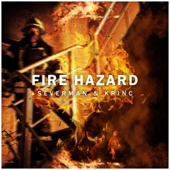 Severman & KRINC - Fire Hazard (Extended Mix)