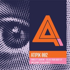 PREMIERE: Tobes Ft Lourene - Body [ATIPIK MUSIC]