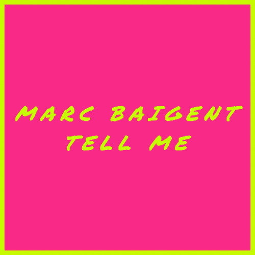 MARC BAIGENT - TELL ME