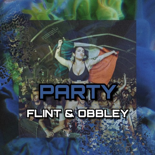 FLINT & OBBLEY - PARTY (CLIP)