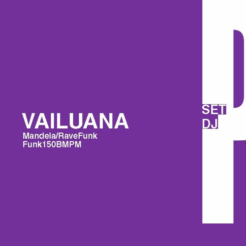 SET VAILUANA - DJ PROFANA
