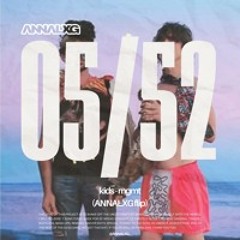 Kids - MGMT (ANNALXG Flip) *FREE DOWNLOAD*