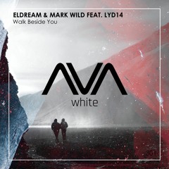 AVAW301 - Eldream & Mark Wild Feat. Lyd14 - Walk Beside You