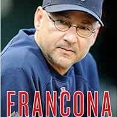 [Get] [PDF EBOOK EPUB KINDLE] Francona: The Red Sox Years by Terry Francona,Dan Shaughnessy 📖