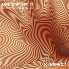K-EFFECT - Displacement 77
