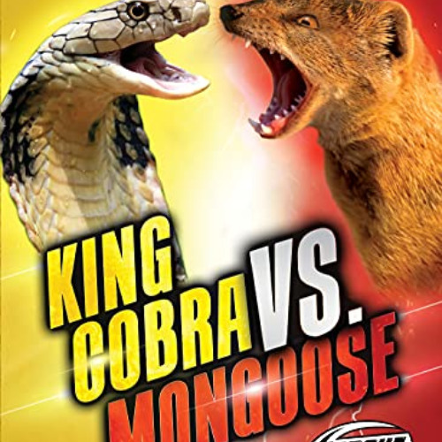 [VIEW] KINDLE 💑 King Cobra vs. Mongoose (Animal Battles) by  Kieran Downs EBOOK EPUB