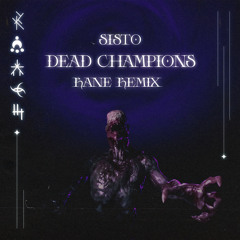 SISTO - DEAD CHAMPIONS (RANE REMIX)