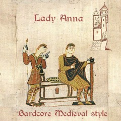 Lady Anna  - Bardcore Medieval style