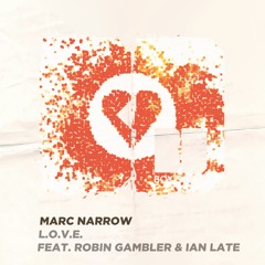 Marc Narrow ft. Robin Gambler & Ian Late – L.O.V.E. (Sakloe Remix)