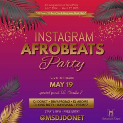 INSTAGRAM AFROBEATS PARTY LIVE : MAY 19, 2020