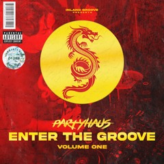 ENTER THE GROOVE: VOLUME ONE - PARTY HAUS