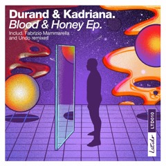 PREMIERE: Durand & Kadriana - Blood & Honey (Fabrizio Mammarella Remix)  [ LATIDO ]