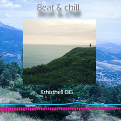Beat & Chill - Krhisthell GG