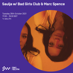 Saulja w/ Bad Girls Club & Marc Spence 26TH OCT 2021