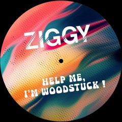 ZIGGY - HELP ME I'M WOODSTUCK !
