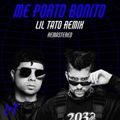 Me Porto Bonito (Lil Tato Remix Remastered)FREE DOWNLOAD