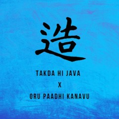 Takda Hi Java x Oru Paadhi Kanavu (Remix) by SU-D.