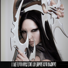 COBRAH vs Luciana, Drax Nelson  - I Like Fluid Girls (The Leo Empire Club Mashup) (Free Download)