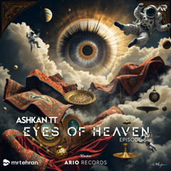 Eyes Of Heaven EP84 "Ashkan TT" ArioSession 157