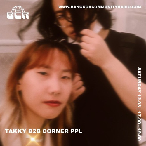 Takky B2b with Corner PPL - March 12th 2022