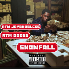 ATM JayBndblcks - SnowFall ft ATM DoDee