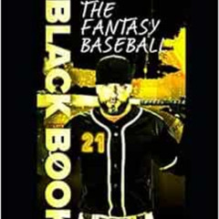Read KINDLE 📭 The Fantasy Baseball Black Book 2021 by Joe Pisapia [EPUB KINDLE PDF E