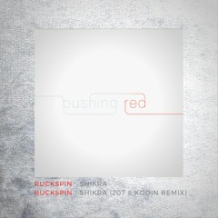 Ruckspin - Shikra (207 & Kodin Remix)