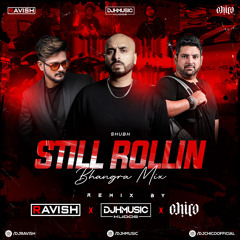 Still Rollin (Bhangra Mix) - Dj H Music Kudos , DJ Ravish & Dj Chico