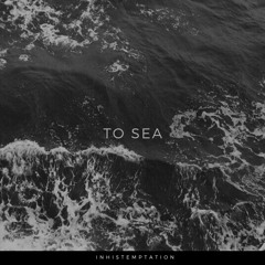 to sea