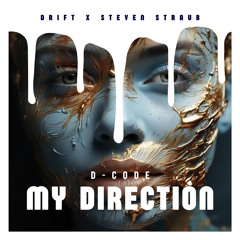 D - CODE - MY DIRECTION - DRIFT X STEVEN STRAUB 2024 REMAKE (RADIO EDIT)