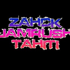 Stream Zahck JamRush OFFICIAL From TAHITI music | Listen to songs, albums,  playlists for free on SoundCloud