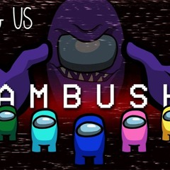 AMONG US SONG (Ambush) - DAGames