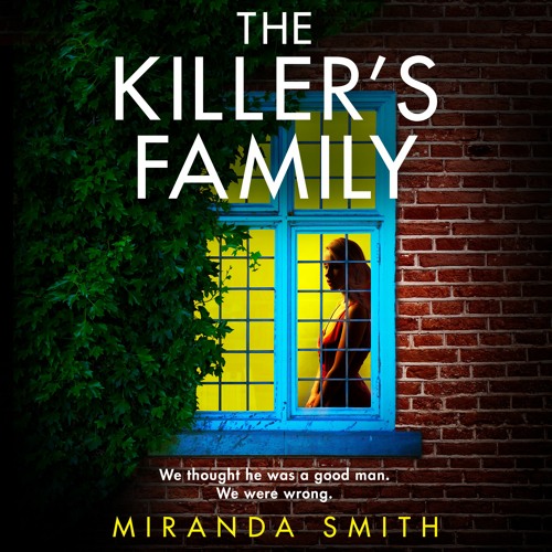 The Killer's Family by Miranda Smith, narrated by Lauryn Allman