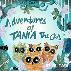 [Free] KINDLE 📚 The Adventures Of Tania The Owl: Zoo Break by  JD Tate [KINDLE PDF E
