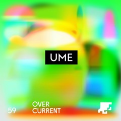 OverCurrent Mix Series 059 : UME