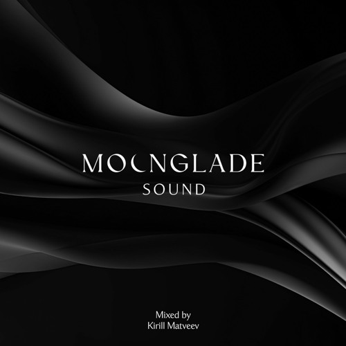 MOONGLADE SOUND w/ Kirill Matveev - 23.02.24